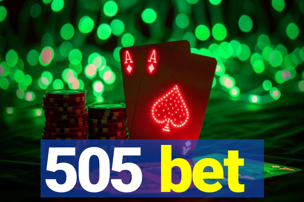 505 bet